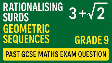 Geometric Sequences + Surds (GCSE Past Exam Question)