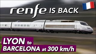 RENFE is Back In France  Inaugural ride of the AVE Lyon  Barcelona