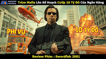 [Review Phim] Trùm Mafia Lên Kế Hoạch Cướp 10 Tỷ Đô Của Ngân Hàng