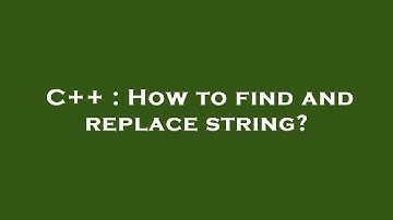 C++ : How to find and replace string?