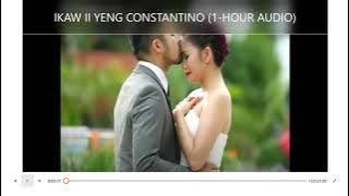 YENG CONSTANTINO II  IKAW (1-HOUR AUDIO)
