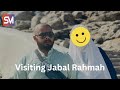 Visiting Mount Arafat - Jabal Rahmah: The Ultimate Pilgrimage Experience