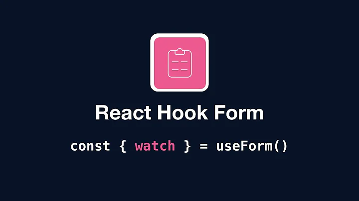 React Hook Form - useForm: watch