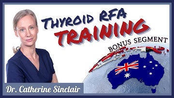 BONUS segment: Discussing thyroid RFA training with Dr. Catherine Sinclair