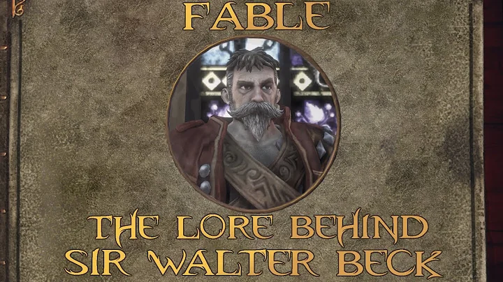Fable: The Lore Behind Sir Walter Beck