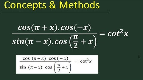 cos(pi + x) cos(- x)/sin(pi - x) cos(pi2 + x) = cot^2(x) ||