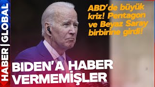 Biden'a Haber Vermemişler! Pentagon ve Beyaz Saray Arasında Kriz! ABD Çalkalanıyor