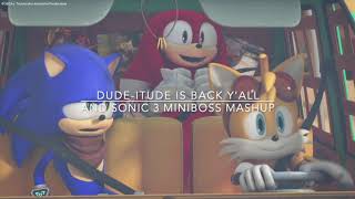 Dude Itude is Back Y'all with Sonic 3's Miniboss (MASHUP)