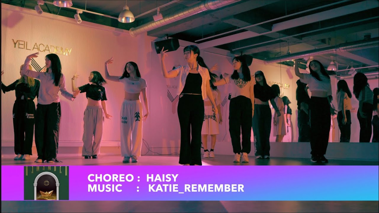 [예일아카데미] Katie-remember Haisy choreography 왁킹 코레오 - YouTube