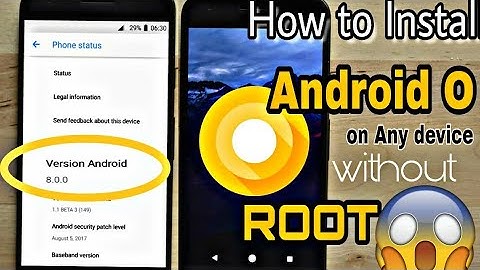 NO ROOT Install Android O Oreo on Any Android phone.