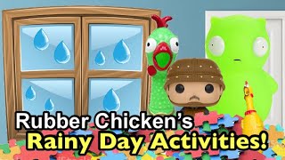 Rubber Chicken’s Rainy Day Activities!