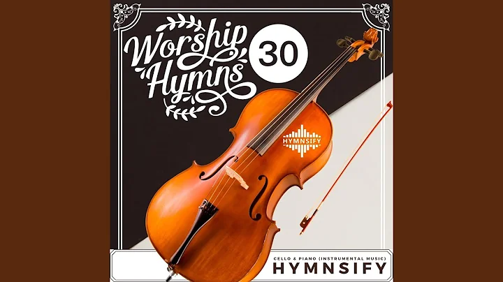 Cello & Piano: When I Survey the Wondrous Cross Hymn Worship Instrumental Music