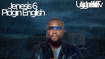 jenesis chapter 6 vs 1- End pidgin English