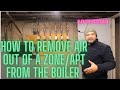 How To Bleed Air Out Of A Zone/Apt From The Boiler