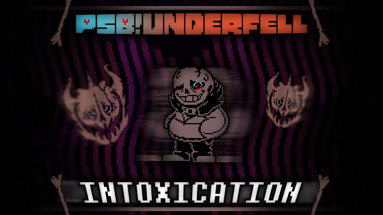 PSB!Underfell]: INTOXICATION  Animated SoundTrack 