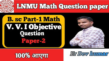 Lnmu bsc part 1 math hounrs vvi objective question paper | L-1