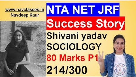 NTA NET JRF Success Story Shivani Yadav SOCIOLOGY 80 Marks P1 214/300 by Navdeep Kaur