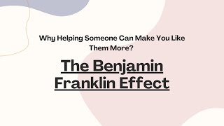 Why helping Someone Can Make You Like Them More? | The BenjaminFranklin Effect