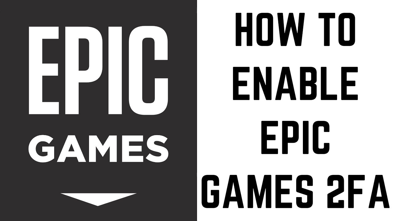 Epic Games Store now requires two-factor authentication for free