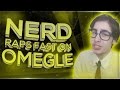 Nerd raps fast on omegle  turned on or intimidated