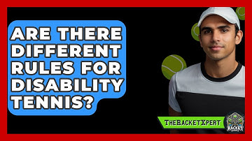 Are There Different Rules For Disability Tennis? - The Racket Xpert