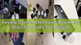 Review Donner Electronic Drum Kit, Electric Drums for Beginner with 450+ Sounds and 31 Kits, 4 Quiet
