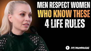 Men Respect Women Who Know These 4 Life Rules Evy poumpouras