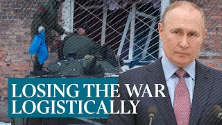 How Russia lost the logistics war in Ukraine | Colonel Philip Ingram