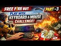 Can I Win Using Keyboard &amp; Mouse in Free Fire? 🤯 (Part 3)