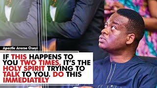 IF THIS HAPPENS TO YOU TWO TIMES IT'S THE HOLY SPIRIT TRYING TO TALK TO YOU. DO THIS - APOSTLE AROME