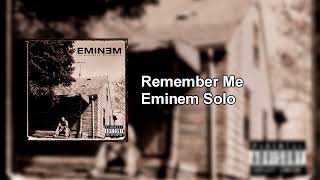 Eminem - Remember Me (Solo)