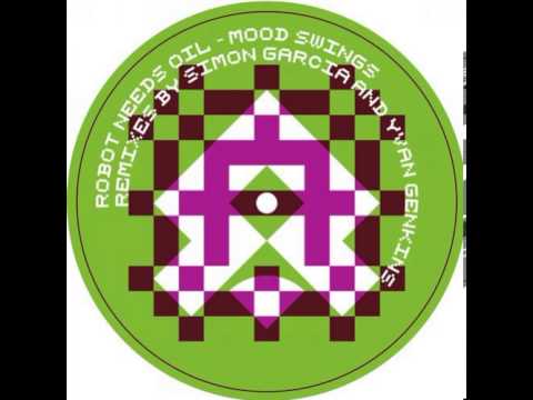 Robot Needs Oil - Mood Swings