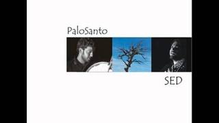 Video thumbnail of "Palo Santo - El Deleite De volver"