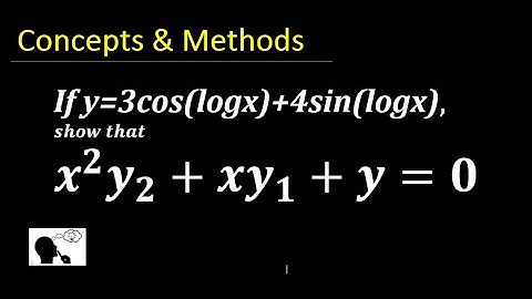 if y=3cos(logx)+4sin(logx) show that x^3y2+xy1+y=0 |y=3cos(logx)+4sin(logx) show that x^2y2+xy 1+y=0