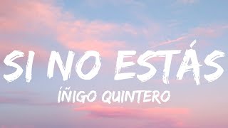 Íñigo Quintero  Si no estás (1 hour)