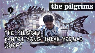 Video thumbnail of "THE PILGRIM | Pantai Yang Indah Permai (surf) #surf"