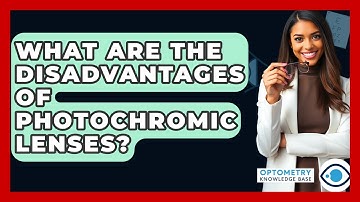 What Are The Disadvantages Of Photochromic Lenses? - Optometry Knowledge Base