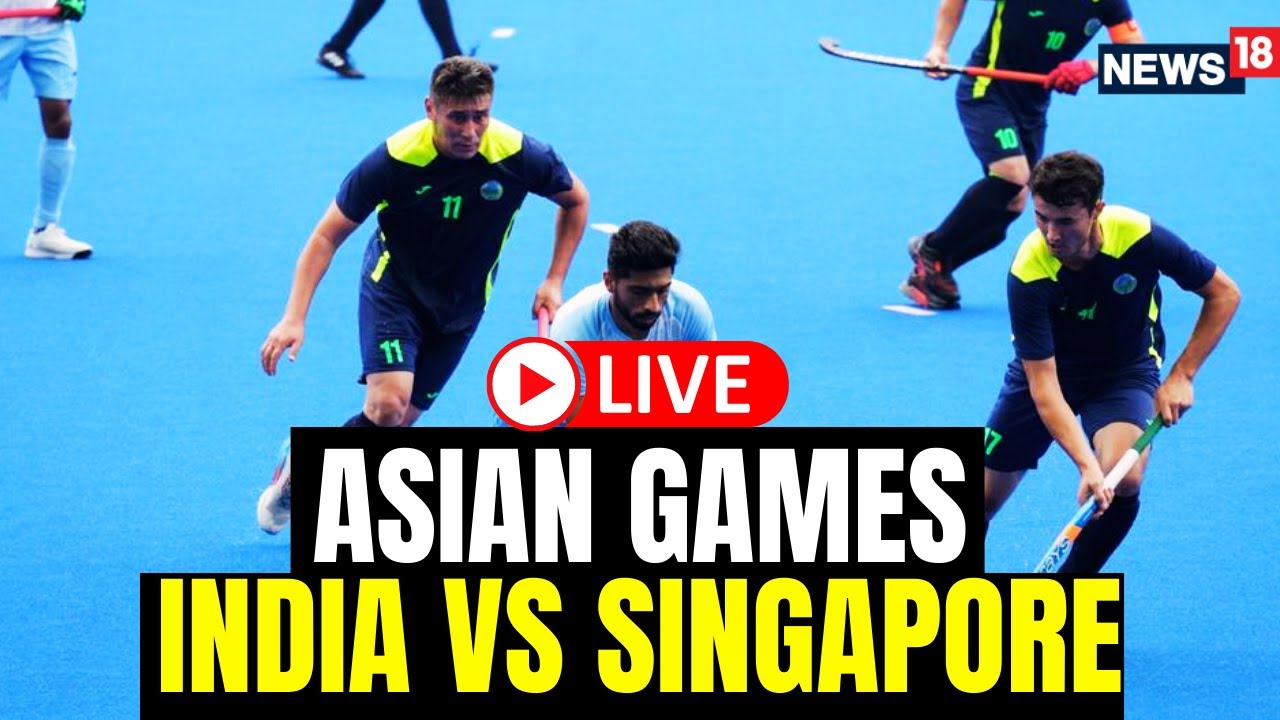 Asian Games 2023 LIVE India Vs Singapore Hockey Match LIVE India Vs Singapore LIVE N18L