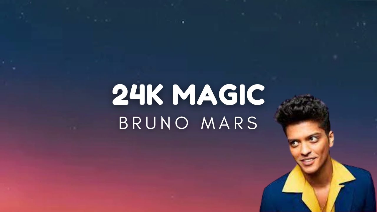 Bruno Mars 24K Magic (Lyrics) YouTube Bruno Mars 24K Magic (Lyrics) YouTube