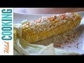 How to Make Grilled Corn on the Cob - Elotes! | Hilah Cooking