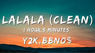 lalala clean 1hr 5min lyrics