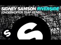 Sidney Samson - Riverside (Onderkoffer Trap Remix)