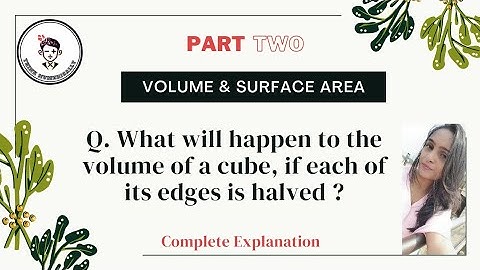 Q. What will happen to the volume of a cube, if each of its edges is halved ? #maths Volume of Cube