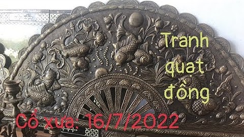 🔴🔴🔴đồ cổ - đồ xưa - đồ độc lạ. 16/7/2022. #cổxưa #đồcổ #đồxưa #đồđộclạ #đồđồng #sưutầmđồcổ