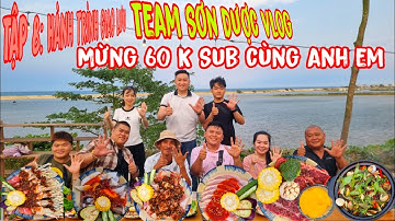 GIAO LƯU TEAM SƠN DƯỢC VLOG Tập 8: ĂN Mừng 60 K SUB Cùng Toàn Đen, Vũ Mập, Mập Food, Dương Doubar,..