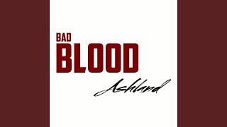Bad Blood - Ashland