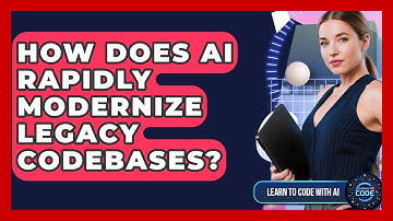 How Does AI Rapidly Modernize Legacy Codebases? - Learning To Code With AI