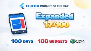 Flutter Widget of the Day 17/100 🤯 (Expanded)