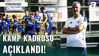 SICAK GELİŞME | Fenerbahçe'nin Gençlerbirliği Maç Kadrosu Belli Oldu! Sarı-Lacivertlilerde Son Durum