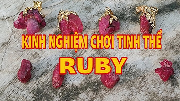 KINH NGHIỆM CHƠI TINH THỂ RUBY